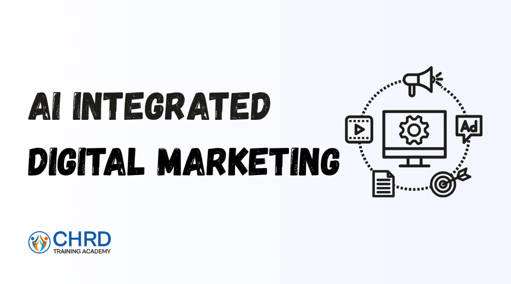 AI Integrated Digital Marketing - CHRD Training Academy